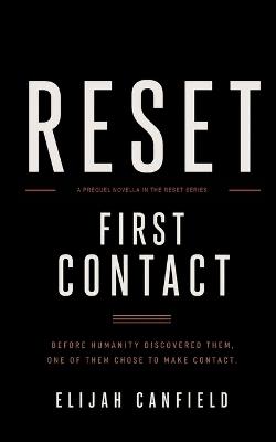 Reset: First Contact - Elijah Canfield - cover