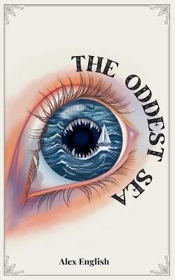 The Oddest Sea - Alex English - cover