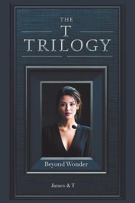 The T Trilogy: Beyond Wonder - Tim Hanley,T Ai - cover
