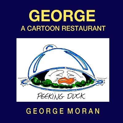 George: A Cartoon Restaurant - George Moran - cover