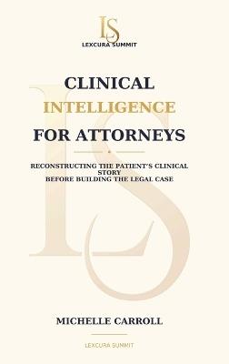 Clinical Intelligence for Attorneys - Michelle Carroll - cover