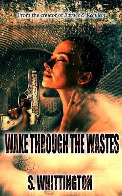 Wake Through the Wastes - S Whittington - cover