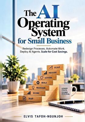 The AI Operating System for Small Business - Elvis Tafoh-Ngunjoh - cover