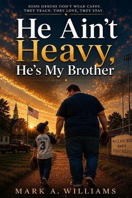 He Ain't Heavy, He's My Brother - Mark A Williams - cover