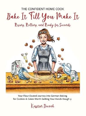 Bake It Till You Make It (Rising, Rolling, Ready for Seconds) LARGE PRINT - Kerstin Decook - cover