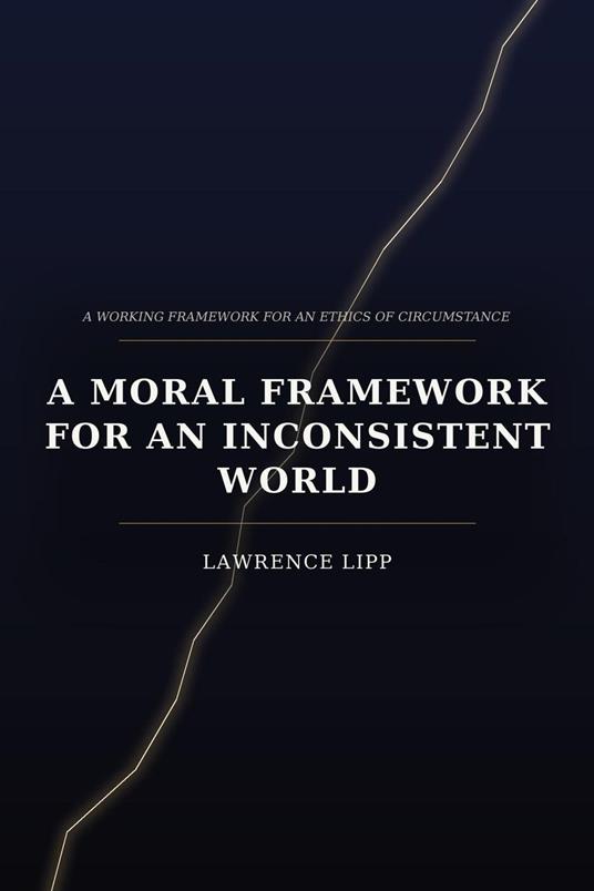A Moral Framework for an Inconsistent World