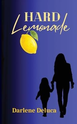 Hard Lemonade - Darlene DeLuca - cover