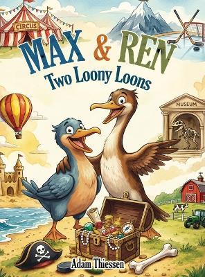 Max & Ren: Two Loony Loons - Thiessen - cover