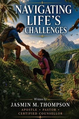 Navigating Life's Challenges - Jasmin M Thompson - cover
