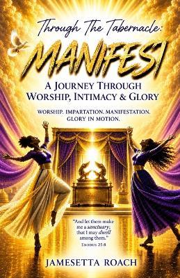 Through the Tabernacle: Manifest - Roach - cover