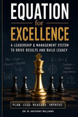 Equation for Excellence: A Leader's Guide to Measuring Workload, Optimizing Staff, and Making Better People Decisions - M Anthony Williams - cover