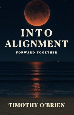 Into Alignment - Timothy O'Brien - cover