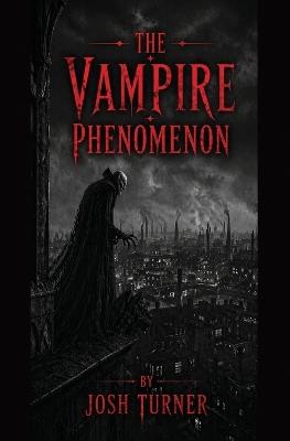 The Vampire Phenomenon - Josh Turner - cover