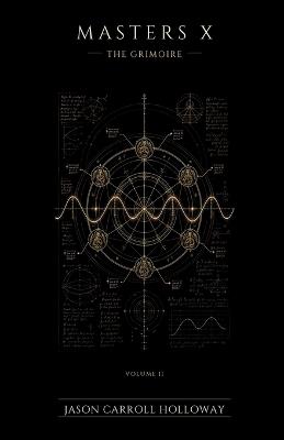 Masters X: The Grimoire - Jason Carroll Holloway - cover