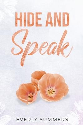 Hide and Speak: A Grumpy Sunshine Enemies-to-Lovers Marriage-of-Inconvenience - Everly Summers - cover