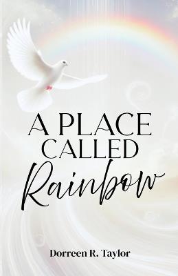 A Place Called Rainbow - Dorreen R Taylor - cover