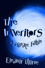 The Inheritors: A Climate Fable