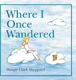 Where I Once Wandered