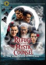 Refuge Of The Mystic Counsel: The Red Cloth Rebellion