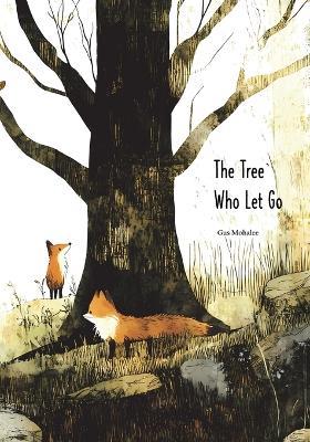 The Tree Who Let Go: A Leaf Lost, A Tree Found - Gus Mohalee - cover