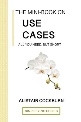 The Mini-Book on Use Cases: All you need, but short - Alistair Cockburn - cover