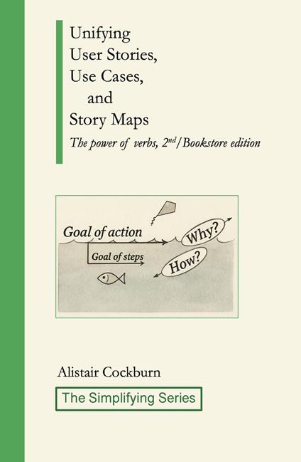 Unifying User Stories, Use Cases, and Story Maps: The Power of Verbs, 2nd/Bookstore edition