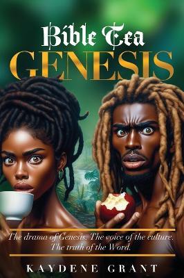 Bible Tea: Genesis - Kaydene Grant - cover