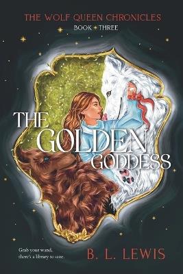 The Golden Goddess - B L Lewis - cover