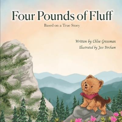 Four Pounds of Fluff: Based on a True Story in the Blue Ridge Mountains - Chloe Gressman - cover