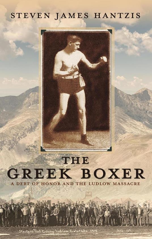 The Greek Boxer: A Debt of Honor and the Ludlow Massacre