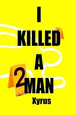 I Killed A Man: Handle with Care - Cyrus Gray - cover