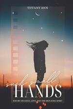 such small HANDS: Poetry on Grief, Love, and the Enduring Spirit