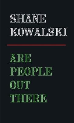 Are People Out There - Shane Kowalski - cover