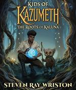 Kids of Kazumeth: The Roots of Kaluna