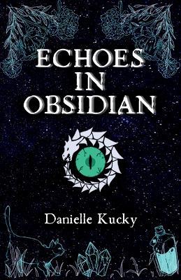 Echoes in Obsidian - Danielle Kucky - cover