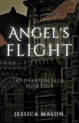 Angel's Flight (The Phantom Saga: Book Four) - Jessica Mason - cover