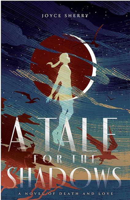 A Tale for the Shadows: a Novel of Death and Love