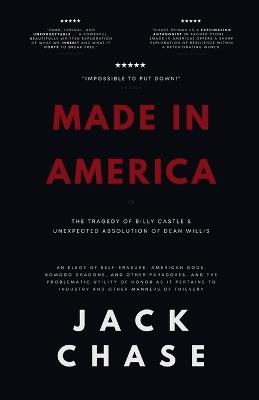 Made in America: or The Tragedy of Billy Castle and Unexpected Absolution of Dean Willis - Jack Chase - cover