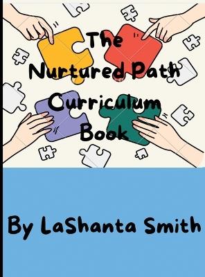 The Nurtured Path Curriculum Book - Lashanta Smith - cover