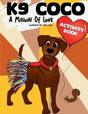 K9 Coco: A Mission of Love: Activity Book - cover