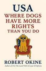 USA: Where Dogs Have More Rights Than You Do