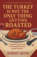 The Turkey Is Not The Only Thing Getting Roasted