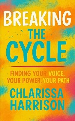 Breaking the Cycle - Chlarissa Harrison - cover