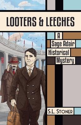 Looters & Leeches - S L Stoner - cover