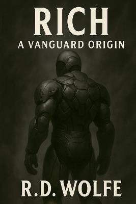 Rich: A Vanguard Origin - R D Wolfe - cover