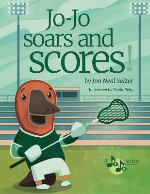 Jo-Jo Soars and Scores: A Gentle Tale of Physical Challenges and Artistic Solutions for Success! - Jon Selzer - cover