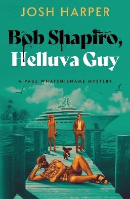 Bob Shapiro, Helluva Guy - Josh Harper - cover