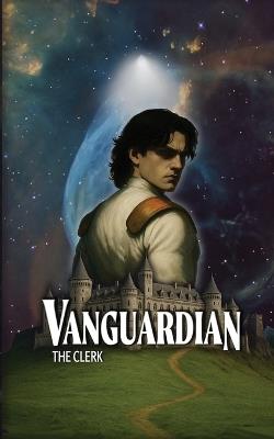 Vanguardian: Book I - The Clerk - cover