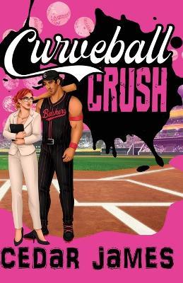 Curveball Crush - Cedar James - cover
