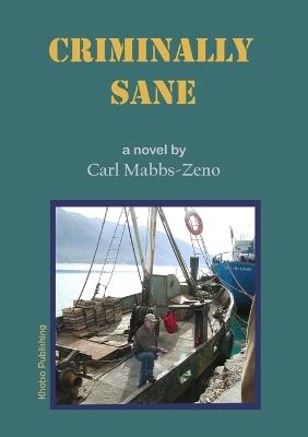 Criminally Sane - Carl C Mabbs-Zeno - cover